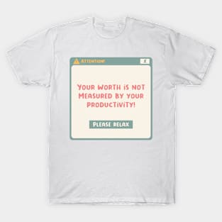 Your worth is not measured by your productivity motivational quote T-Shirt